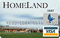 HomeLand PrePaid Visa® Debit Card | Click Card To Apply